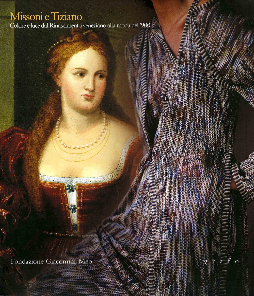 2004 – Missoni e Tiziano.  Colore e Luce dal Rinascimento Veneziano alla Moda del ‘900
