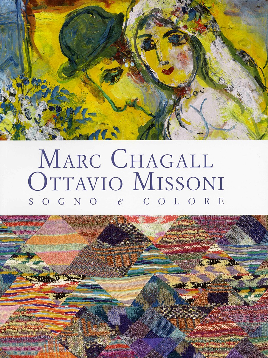 2017 – Marc Chagall – Ottavio Missoni. Sogno e Colore di Luca Missoni.